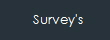 Survey's